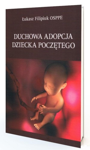 Duchowa adopcja dziecka poczętego, Łukasz Filipiuk
