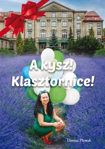 A kysz! Klasztornice!, Dorota Plewak
