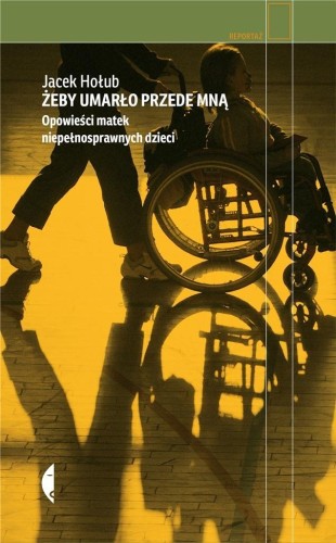 Żeby umarło przede mną wyd.2, Jacek Hołub