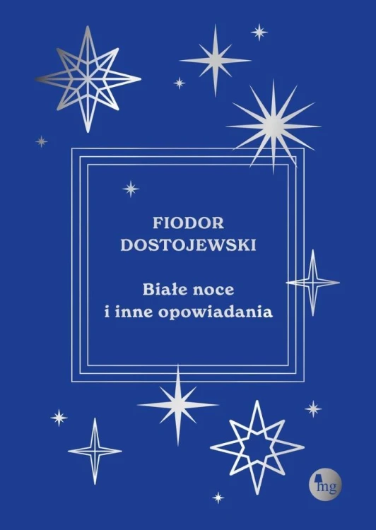 Białe noce i inne opowiadania, Fiodor Dostojewski
