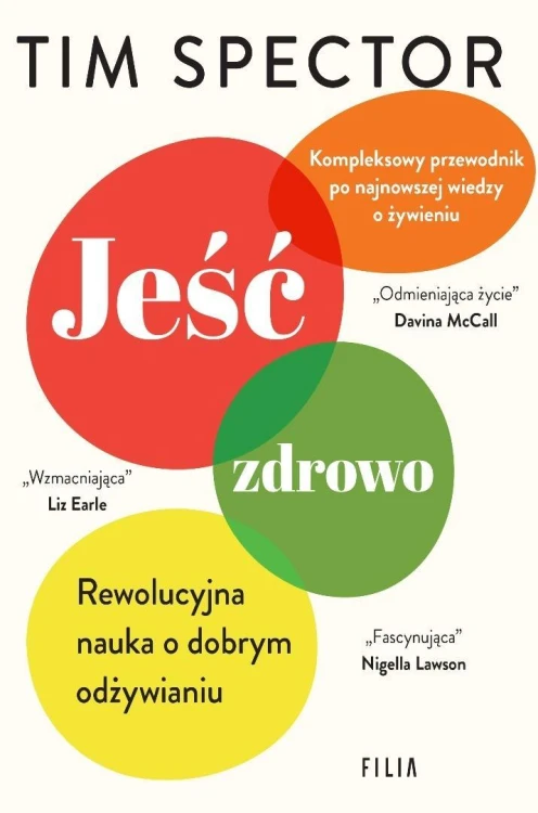 Jeść zdrowo. Rewolucyjna nauka o dobrym odżywianiu
