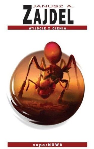 Wyjście z cienia, Janusz A. Zajdel