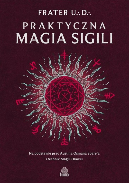 Praktyczna magia sigili. Na podstawie prac Austina