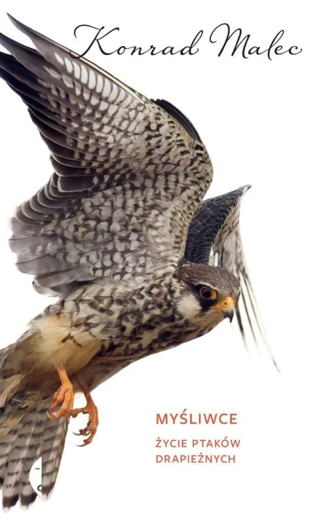 Myśliwce. Życie ptaków drapieżnych, Konrad Malec