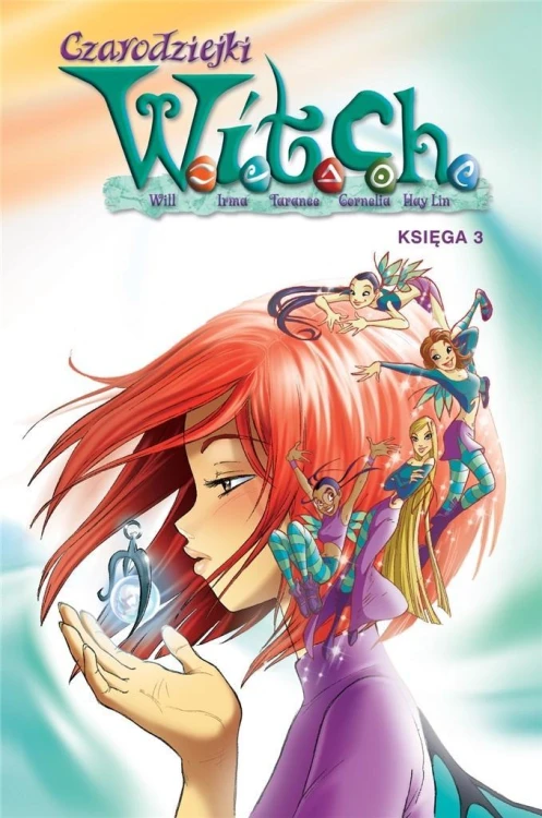 Czarodziejki W.I.T.C.H. Księga 3, praca zbiorowa