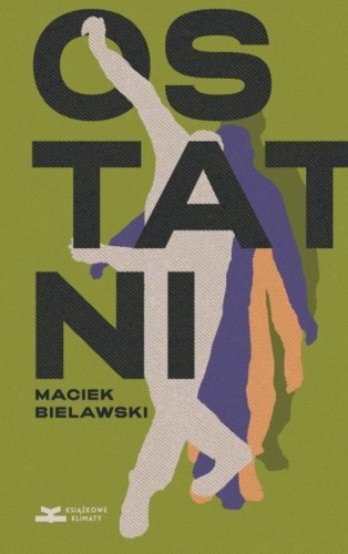 Ostatni, Maciek Bielawski