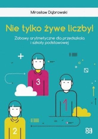 Nie tylko żywe liczby, Mirosław Dąbrowski