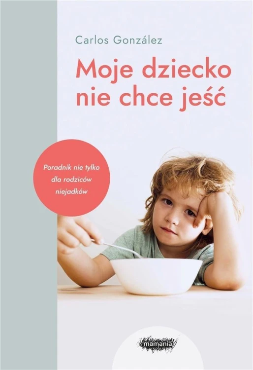 Moje dziecko nie chce jeść, Carlos Gonzlez