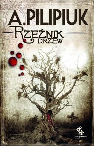 Rzeźnik drzew w.2013, Andrzej Pilipiuk