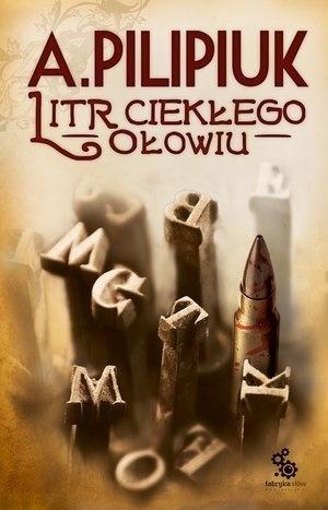 Litr ciekłego ołowiu, Andrzej Pilipiuk