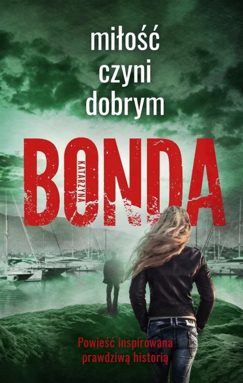 Miłość czyni dobrym, Katarzyna Bonda