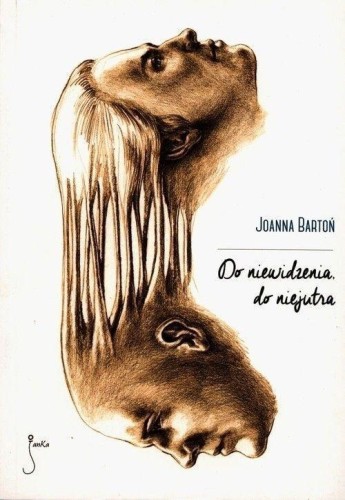 Do niewidzenia do niejutra, Joanna Bartoń