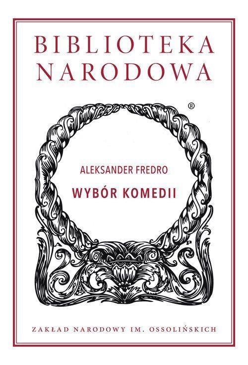 Wybór komedii, Aleksander Fredro