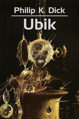 Ubik, Philip K. Dick