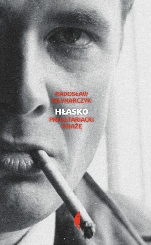 Hłasko Proletariacki książę, Radosław Młynarczyk