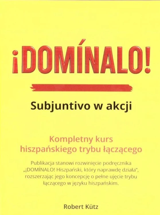 Dominalo. Subjuntivo w akcji Kurs j. hiszpańskiego
