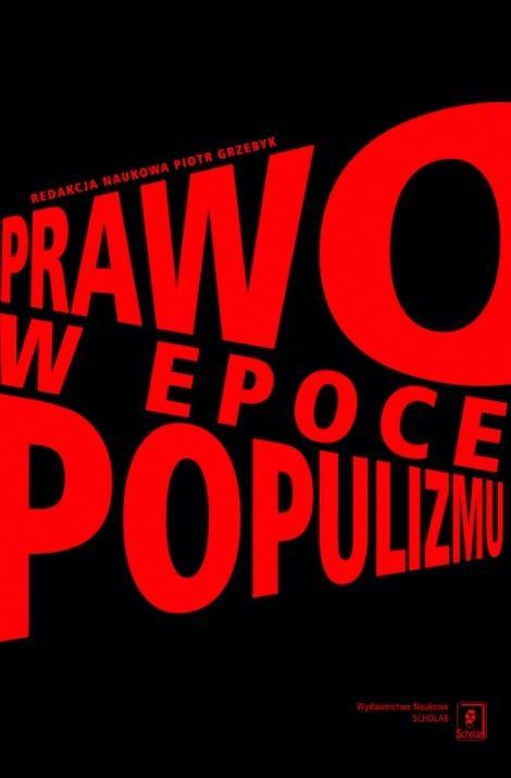 Prawo w epoce populizmu, red. Piotr Grzebyk