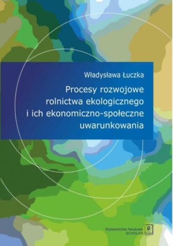 Procesy rozwojowe rolnictwa ekologicznego i ich...
