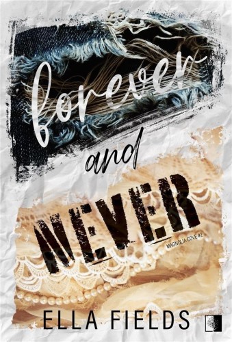 Magnolia Cove T.2 Forever and Never, Ella Fields