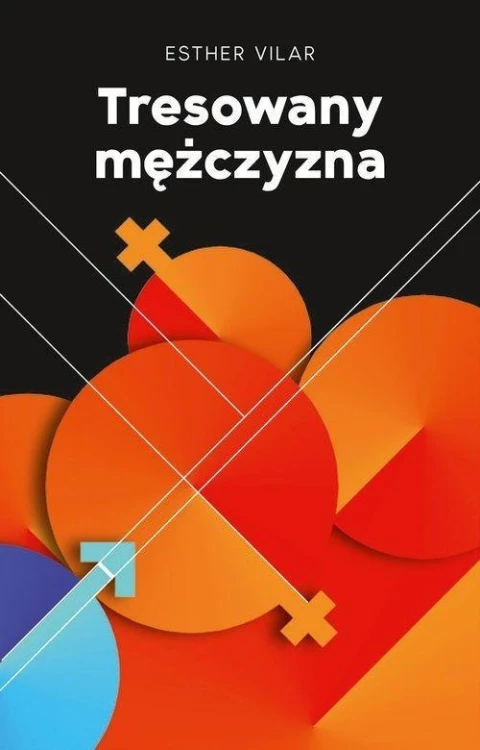 Tresowany mężczyzna, Esther Vilar