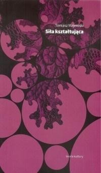 Siła kształtująca, Tomasz Majewski