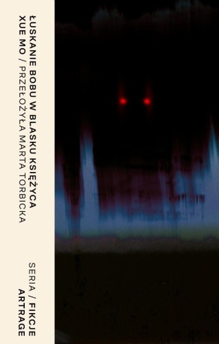 Łuskanie bobu w blasku księżyca, Xue Mo