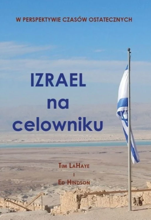 Izrael na celowniku, Tim LaHaye, Ed Hindson
