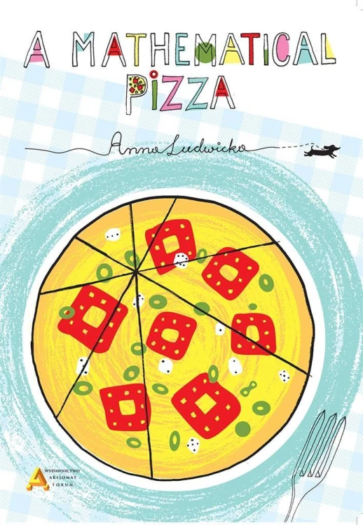 A mathematical pizza, Anna Ludwicka