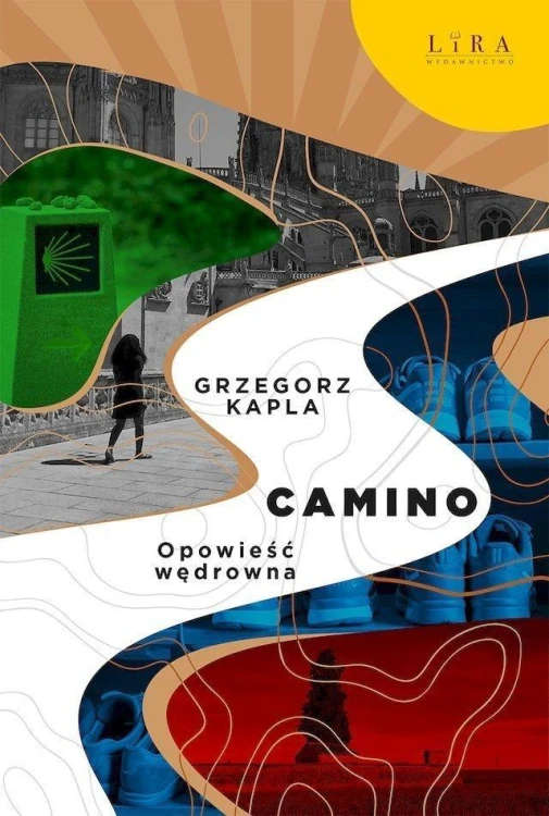 Camino. Opowieść wędrowna, Grzegorz Kapla