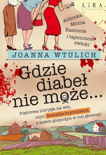 Gdzie diabeł nie może, Joanna Wtulich