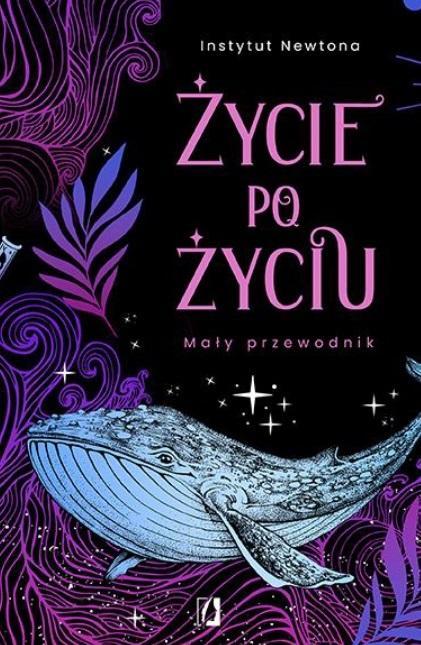 Życie po życiu. Mały przewodnik, praca zbiorowa