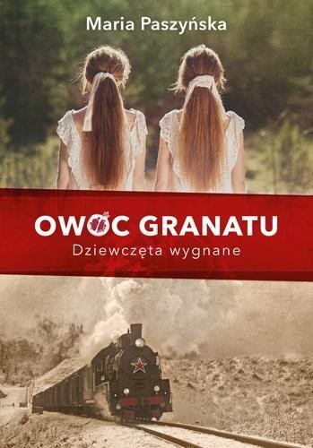 Owoc granatu. Dziewczęta wygnane, Maria Paszyńska