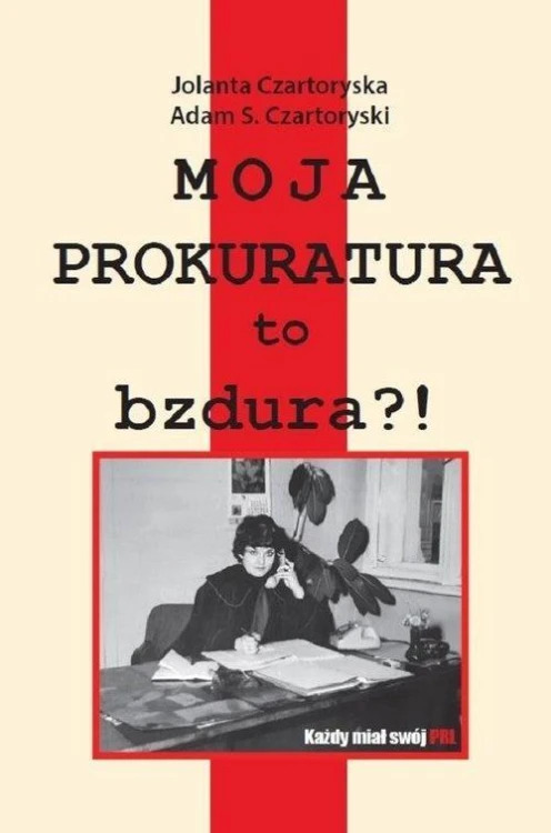 Moja prokuratura to bzdura?!