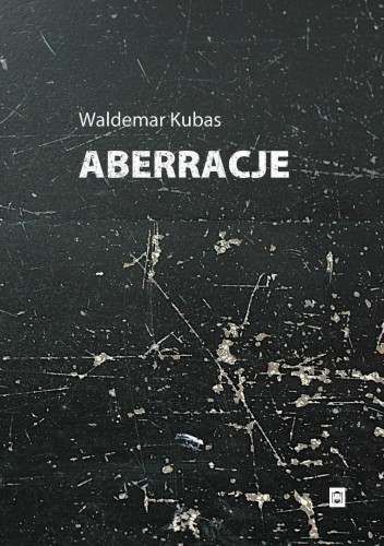 Aberracje, Waldemar Kubas