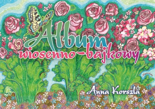 Album wiosenno-bajkowy, Anna Korszla
