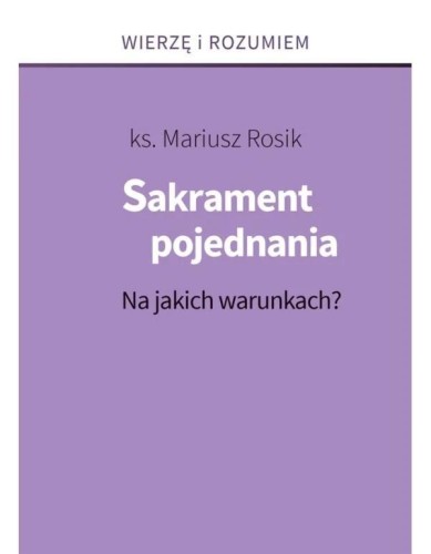 Sakrament pojednania, ks. Mariusz Rosik