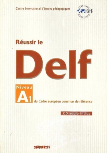 Reussir le DELF A1 livre + CD, Yves Dayez