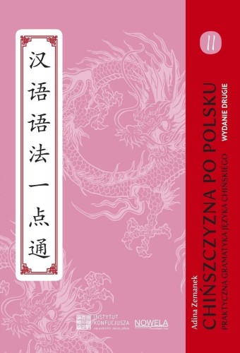 Chińszczyzna po polsku. Praktyczna gramatyka.. T.2