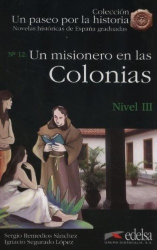 Paseo por la historia: Misionero en las colonias