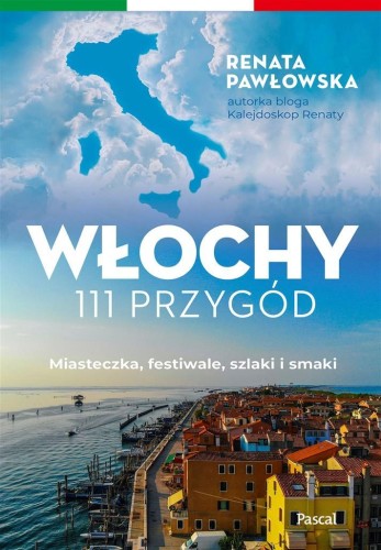 Włochy. 111 przygód, Renata Pawłowska