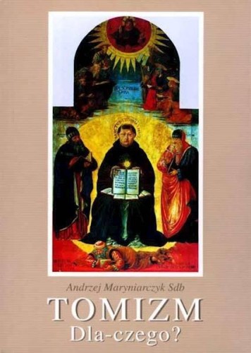 Tomizm - dlaczego?, Andrzej Maryniarczyk