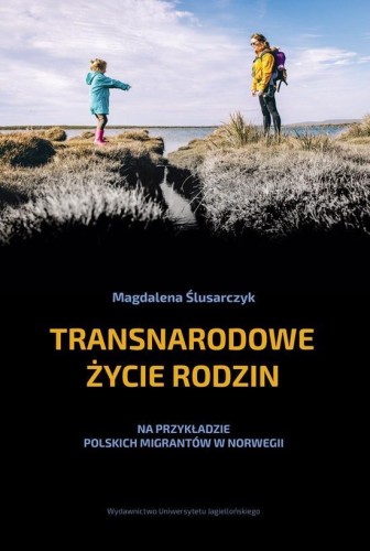 Transnarodowe życie rodzin, Magdalena Ślusarczyk