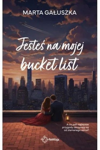 Bucket list T.1 Jesteś na mojej bucket list