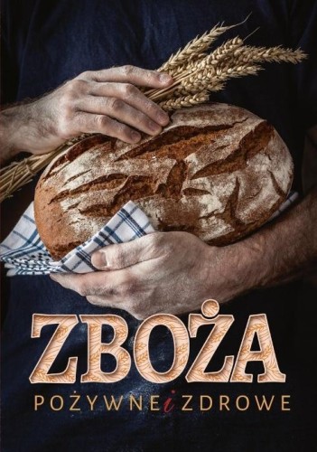Zboża. Pożywne i zdrowe, U. Haśkiewicz