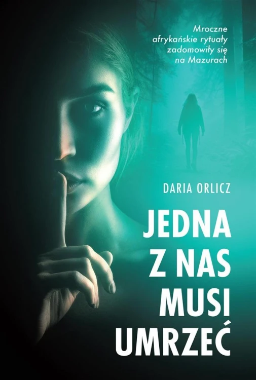 Jedna z nas musi umrzeć, Daria Orlicz
