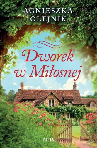 Dworek w Miłosnej, Agnieszka Olejnik