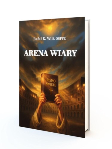 Arena wiary, Rafał Kazimierz Wilk OSPPE