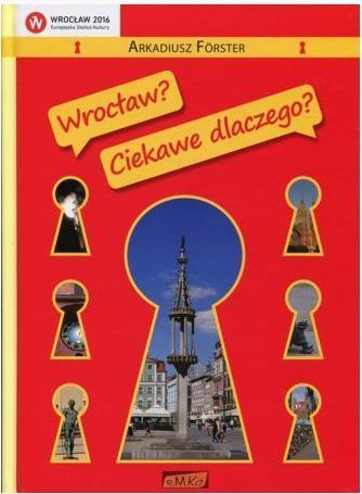Wrocław? Ciekawe dlaczego?, Arkadiusz Forster