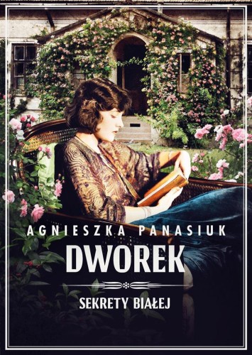 Sekrety Białej T.4 Dworek, Agnieszka Panasiuk