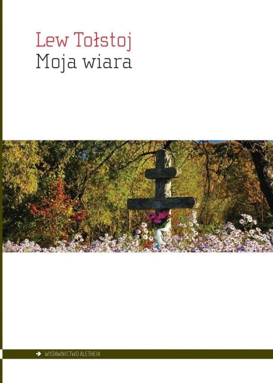 Moja wiara, Lew Tołstoj